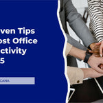 10 Proven Tips to Boost Office Productivity in 2025