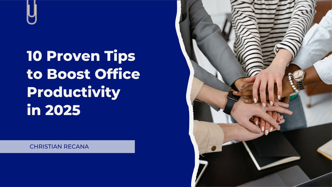 10 Proven Tips to Boost Office Productivity in 2025