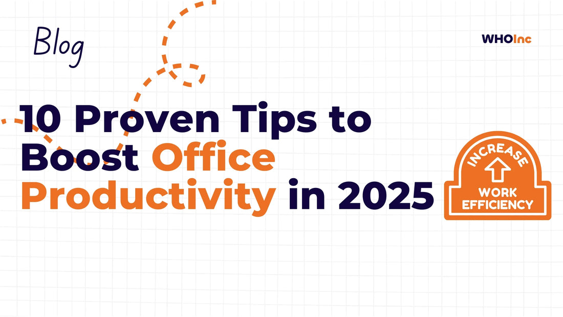 10 Proven Tips to Boost Office Productivity in 2025 - WHOInc